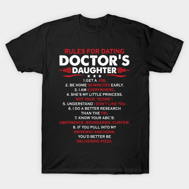 Rules For Dating Doctor's Daughter Doctor Gift Doctor T Shirt Gift For Doctor Family T-Shirt by Murder By Text